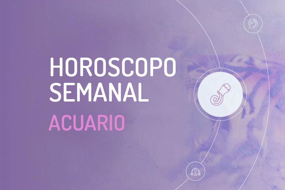 Horóscopo semanal de Acuario Predicciones sobre amor dinero y suerte