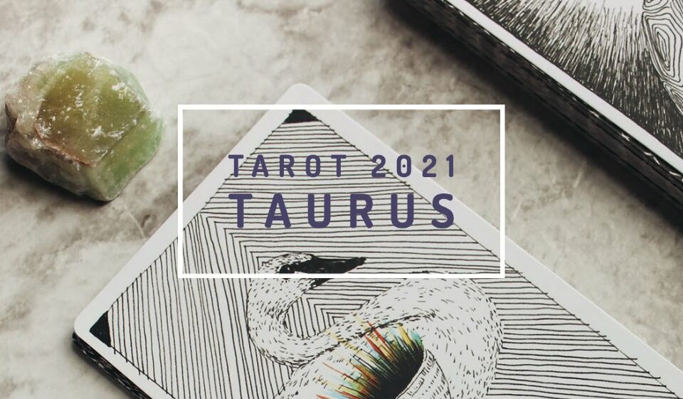 Tarot advice for Taurus in 2021 WeMystic