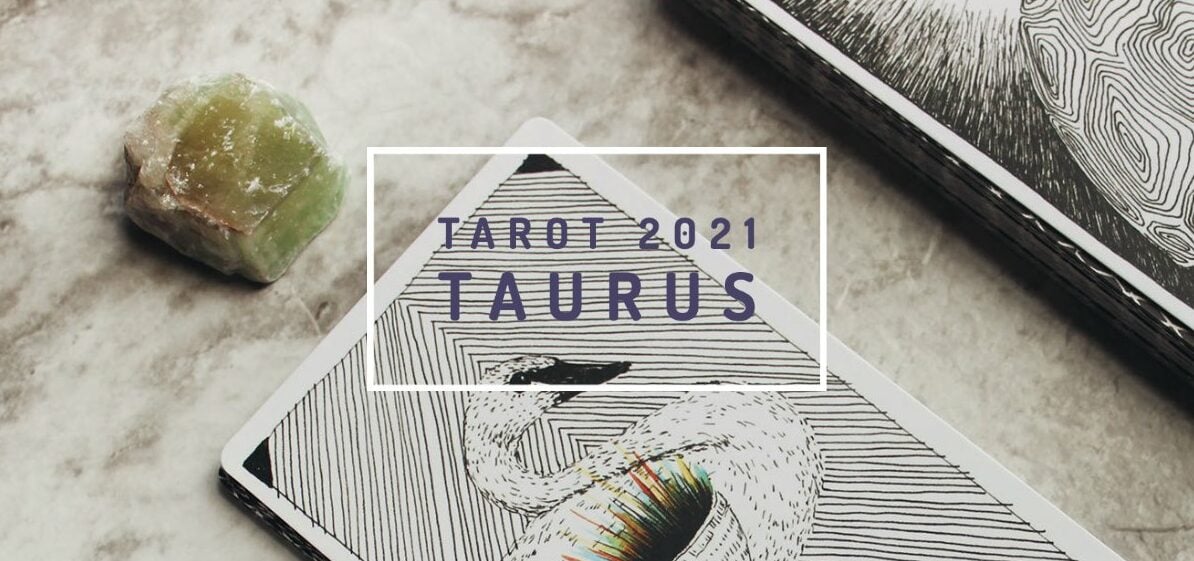 Tarot advice for Taurus in 2021 WeMystic