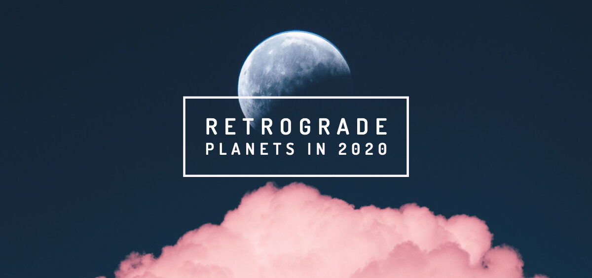 Retrograde 2020 dates and meaning WeMystic